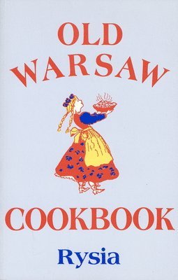 Rysia Rysia - Old Warsaw Cookbook, Häftad