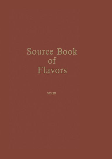 Henry B. Heath - Source Book of Flavors, Inbunden