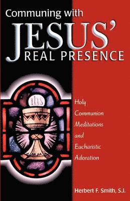 Communing With Jesus' Real Presence 1