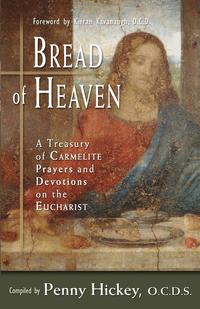 bokomslag Bread of Heaven: A Treasury of Carmelite Prayers and Devotions on the Eucharist