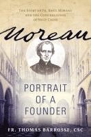 bokomslag Moreau: Portrait of a Founder (the Story of Fr. Basil Moreau and the Congregation of Holy Cross)