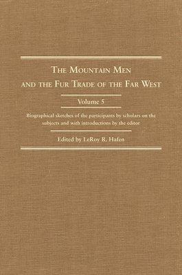 Mountain Men And The Fur Trade Of The Far West 1