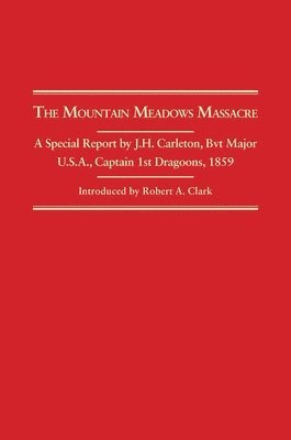 bokomslag The Mountain Meadows Massacre