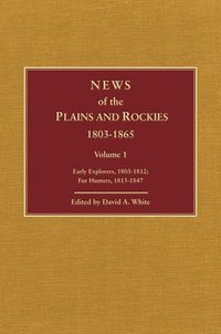 bokomslag News of the Plains and Rockies: Santa Fe Adventurers, 1818-1843; Settlers, 1819-1865
