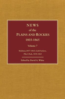bokomslag News of the Plains and Rockies: Gold Seekers, Other Areas, 1860-1865; Series Index