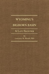 bokomslag Wyoming's Big Horn Basin To 1901