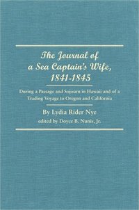 bokomslag The Journal of a Sea Captain's Wife, 1841-1845: During a Passage and Sojourn in Hawaii and of a Trading Voyage to Oregon and California