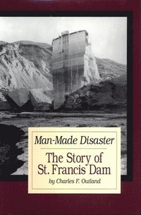 bokomslag Man-Made Disaster: The Story of St. Francis Damvolume 3