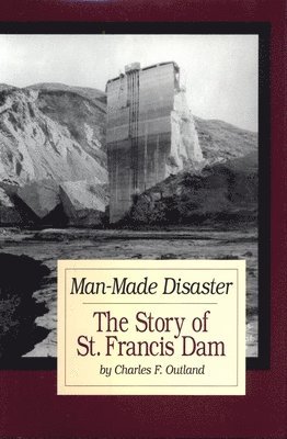 bokomslag Man-Made Disaster: The Story of St. Francis Damvolume 3