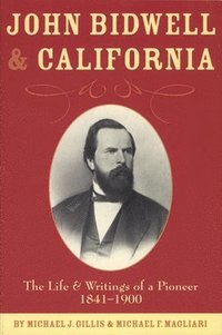 bokomslag John Bidwell and California