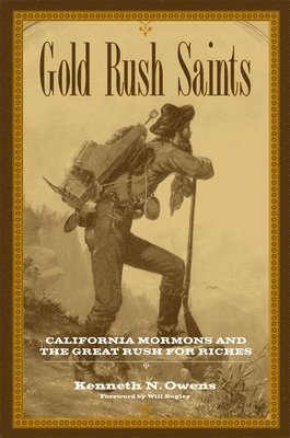 bokomslag Gold Rush Saints, 7: California Mormons and the Great Rush for Riches