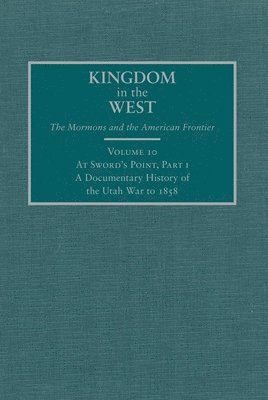 bokomslag At Sword's Point, Part I: A Documentary History of the Utah War to 1858