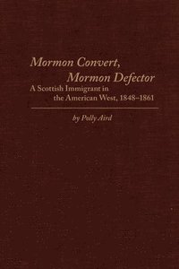 bokomslag Mormon Convert, Mormon Defector