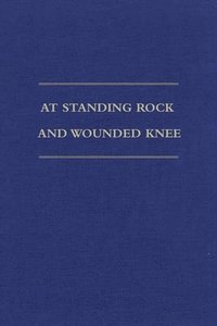 bokomslag At Standing Rock And Wounded Knee