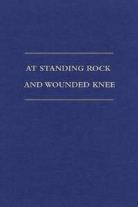 bokomslag At Standing Rock and Wounded Knee: The Journals and Papers of Father Francis M. Craft, 1888-1890
