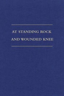 bokomslag At Standing Rock and Wounded Knee: The Journals and Papers of Father Francis M. Craft, 1888-1890