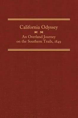 bokomslag California Odyssey, Volume 21: An Overland Journey on the Southern Trails, 1849