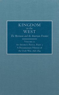 bokomslag At Sword's Point, Part 2, 11: A Documentary History of the Utah War, 1858-1859