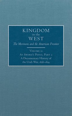bokomslag At Sword's Point, Part 2, 11: A Documentary History of the Utah War, 1858-1859