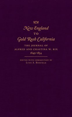 bokomslag New England To Gold Rush California