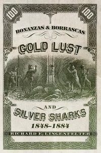 bokomslag Bonanzas & Borrascas: Gold Lust & Silver Sharks, 1848-1884