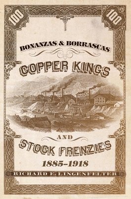 bokomslag Bonanzas & Borrascas, Volume 27: Copper Kings and Stock Frenzies, 1885-1918
