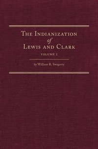 bokomslag The Indianization of Lewis and Clark Two Volume Set