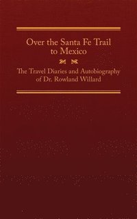bokomslag Over The Santa Fe Trail To Mexico