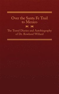 bokomslag Over The Santa Fe Trail To Mexico