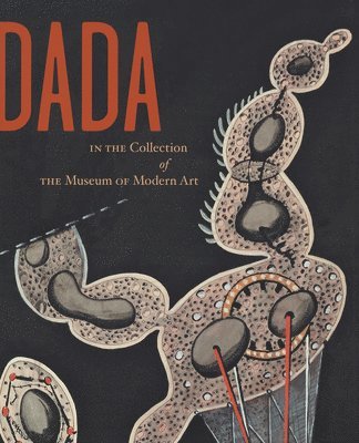 Dada in the Collection of The Museum of Modern Art 1