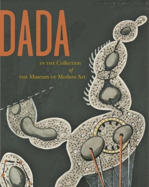 Dada in the Collection of The Museum of Modern Art 1