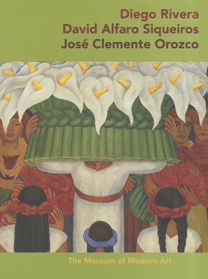 James Oles - Diego Rivera · David Alfaro Sigueiros · José Clemente Orozco, Häftad