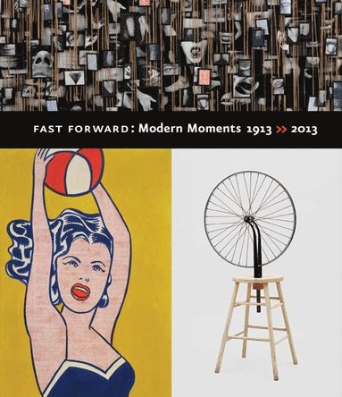 bokomslag Fast Forward: Modern Moments  1913 >> 2013