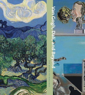 bokomslag Van Gogh, Dalí, and Beyond: The World Reimagined