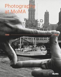 bokomslag Photography at MoMA: 1960 to Now - Volume II