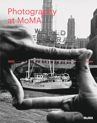 bokomslag Photography at MoMA: 1960 to Now - Volume II