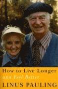 bokomslag How to Live Longer and Feel Better