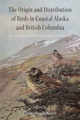 The Origin and Distribution of Birds in Coastal Alaska and British Columbia 1