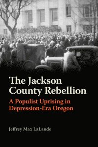 bokomslag The Jackson County Rebellion
