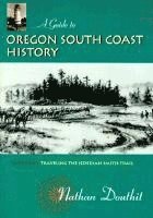 bokomslag A Guide to Oregon South Coast History