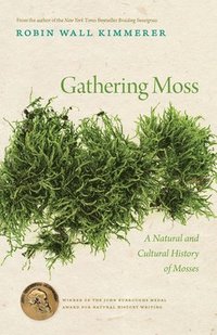 bokomslag Gathering Moss: A Natural and Cultural History of Mosses