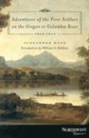 bokomslag Adventures of the First Settlers on the Oregon or Columbia River, 1810-1813