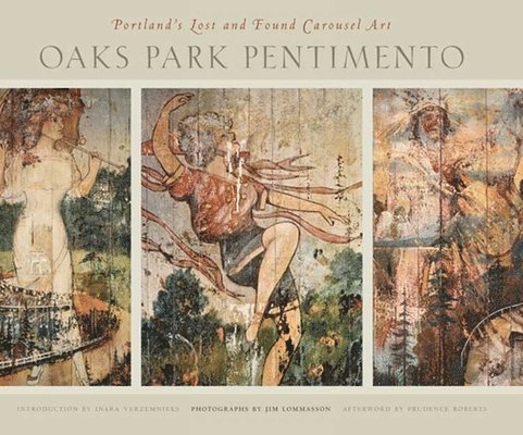 Jim Lommasson, Inara Verzemnieks, Prudence Roberts - Oaks Park Pentimento, Inbunden