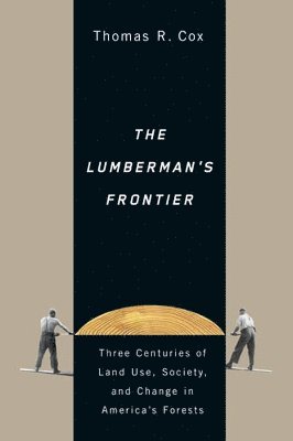 bokomslag The Lumberman's Frontier