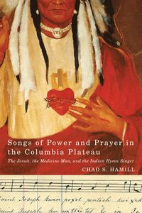 bokomslag Songs of Power and Prayer in the Columbia Plateau