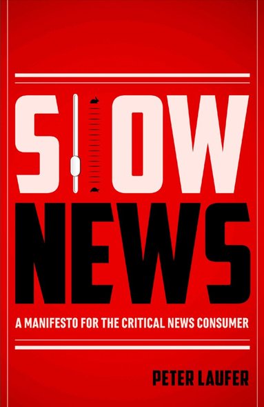 Peter Laufer - Slow News, Häftad