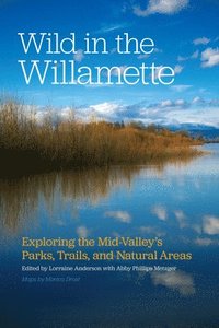 bokomslag Wild in the Willamette