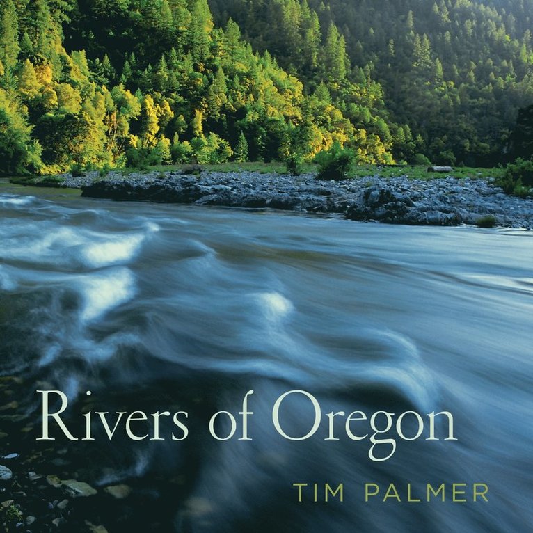 Tim Palmer - Rivers of Oregon, Inbunden