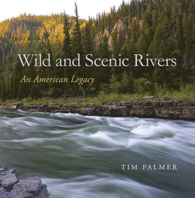 Tim Palmer - Wild and Scenic Rivers, Inbunden