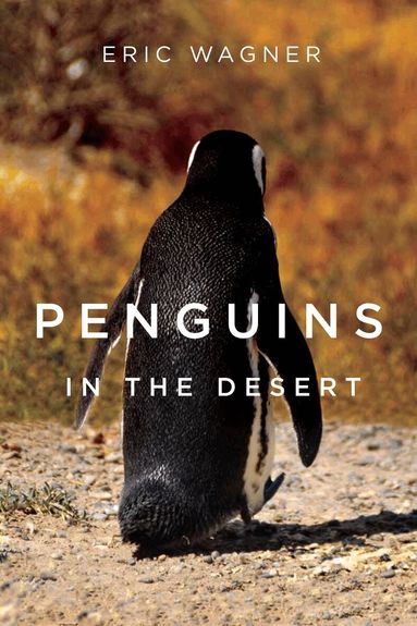 Eric Wagner - Penguins in the Desert, Häftad